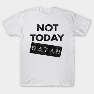 Not Today Satan Christian T-Shirt